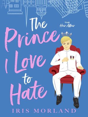 cover image of The Prince I Love to Hate